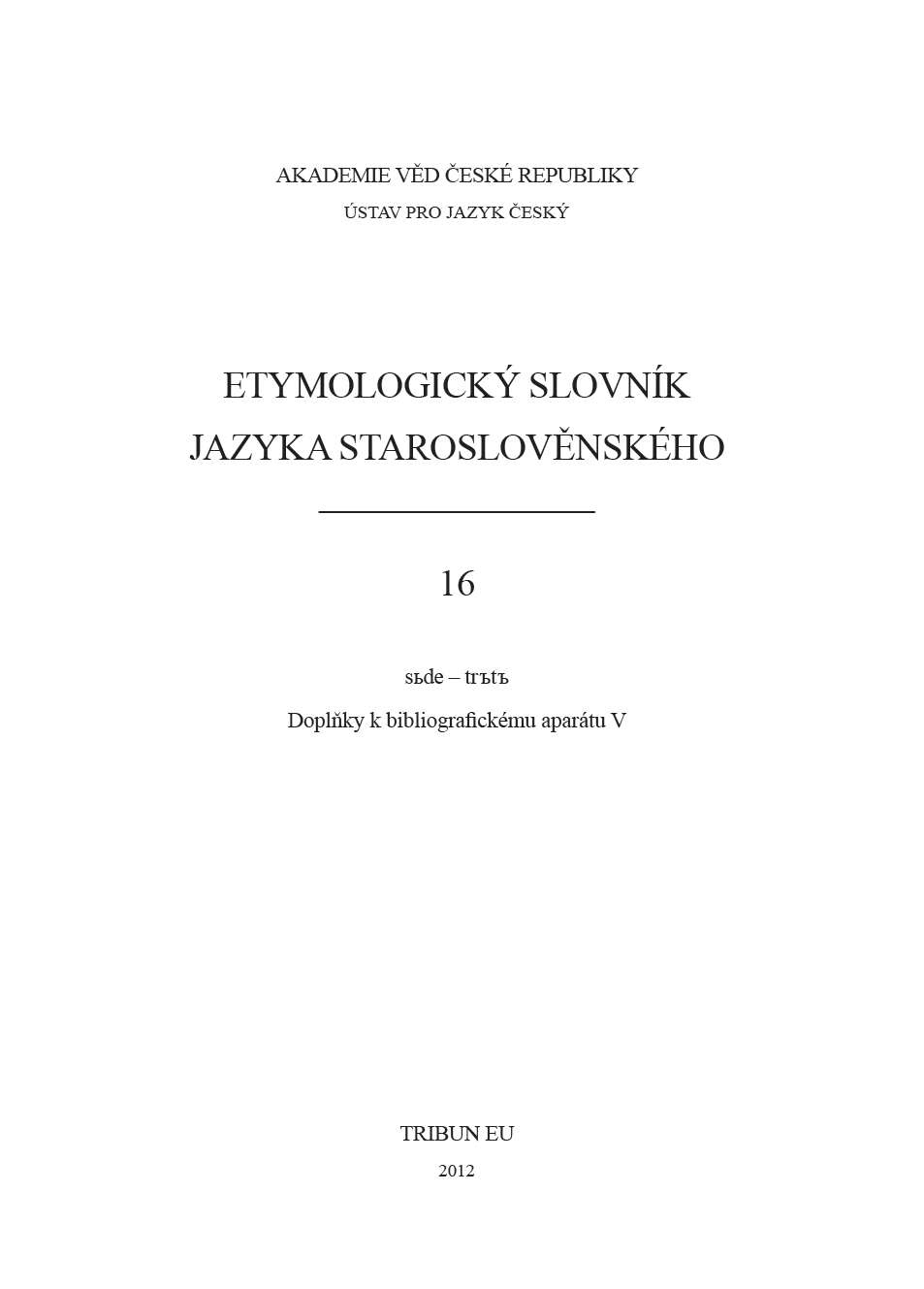 Etymologický slovník jazyka staroslověnského 16