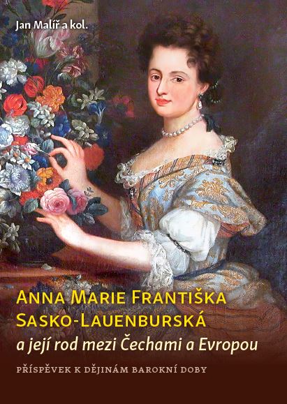 Anna Marie Františka Sasko-Lauenburská a její rod mezi Čechami a Evropou