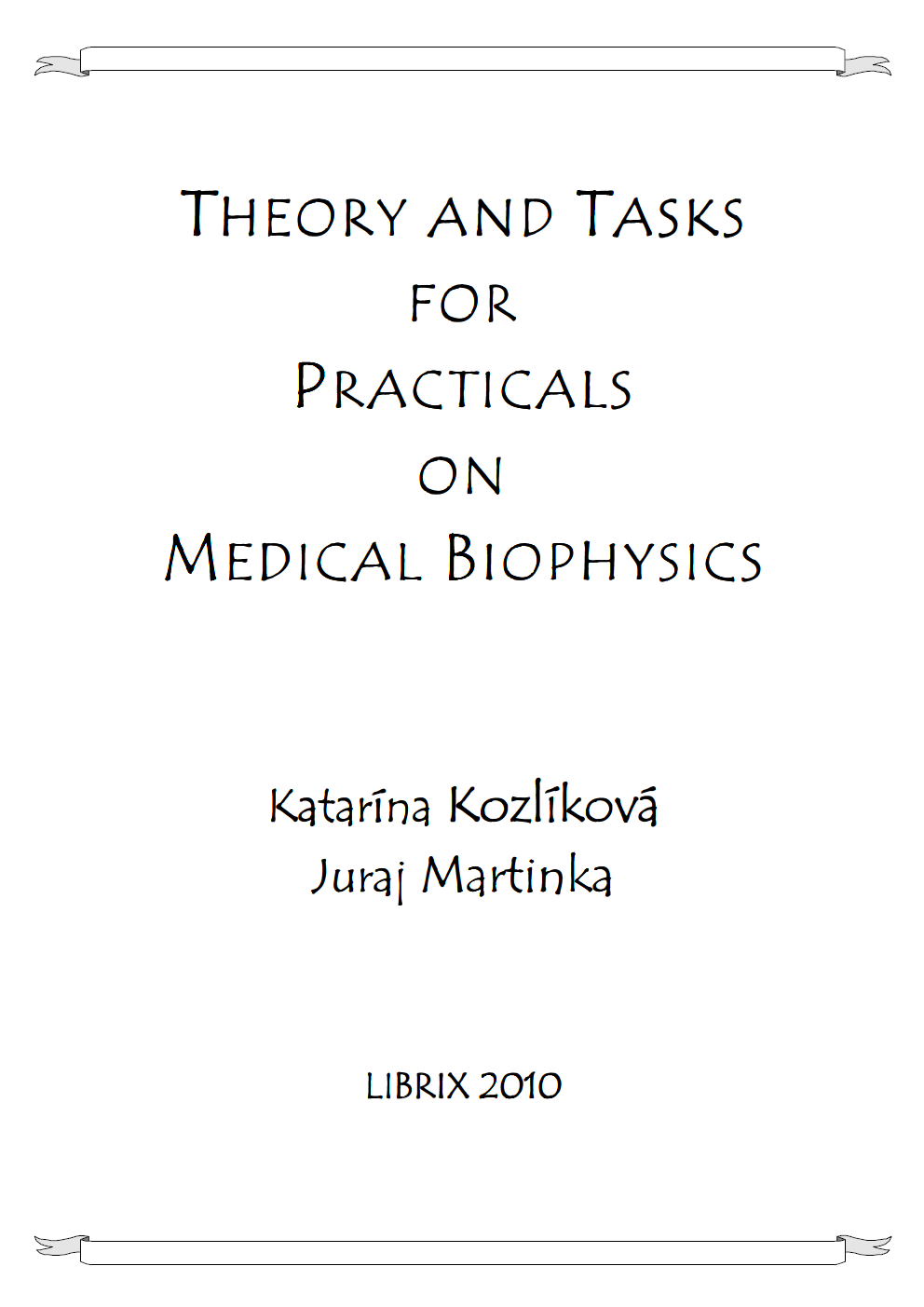 Theory and Tasks for Practicals on Medical Biophysics