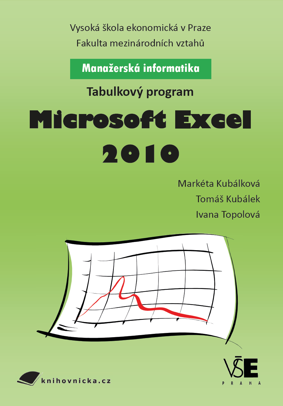 Manažerská informatika: Tabulkový program Microsoft Excel 2010