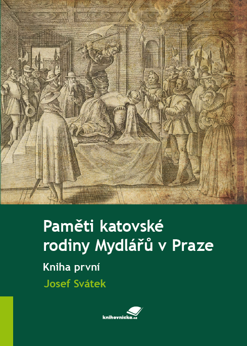 Paměti katovské rodiny Mydlářů v Praze: Kniha první