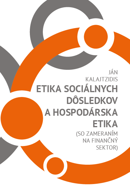 Etika sociálnych dôsledkov a hospodárska etika (so zameraním na finančný sektor)