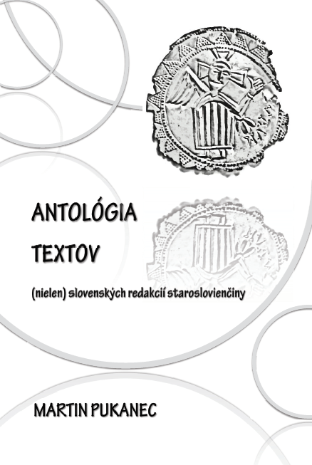 Antológia textov (nielen) slovenských redakcií staroslovienčiny