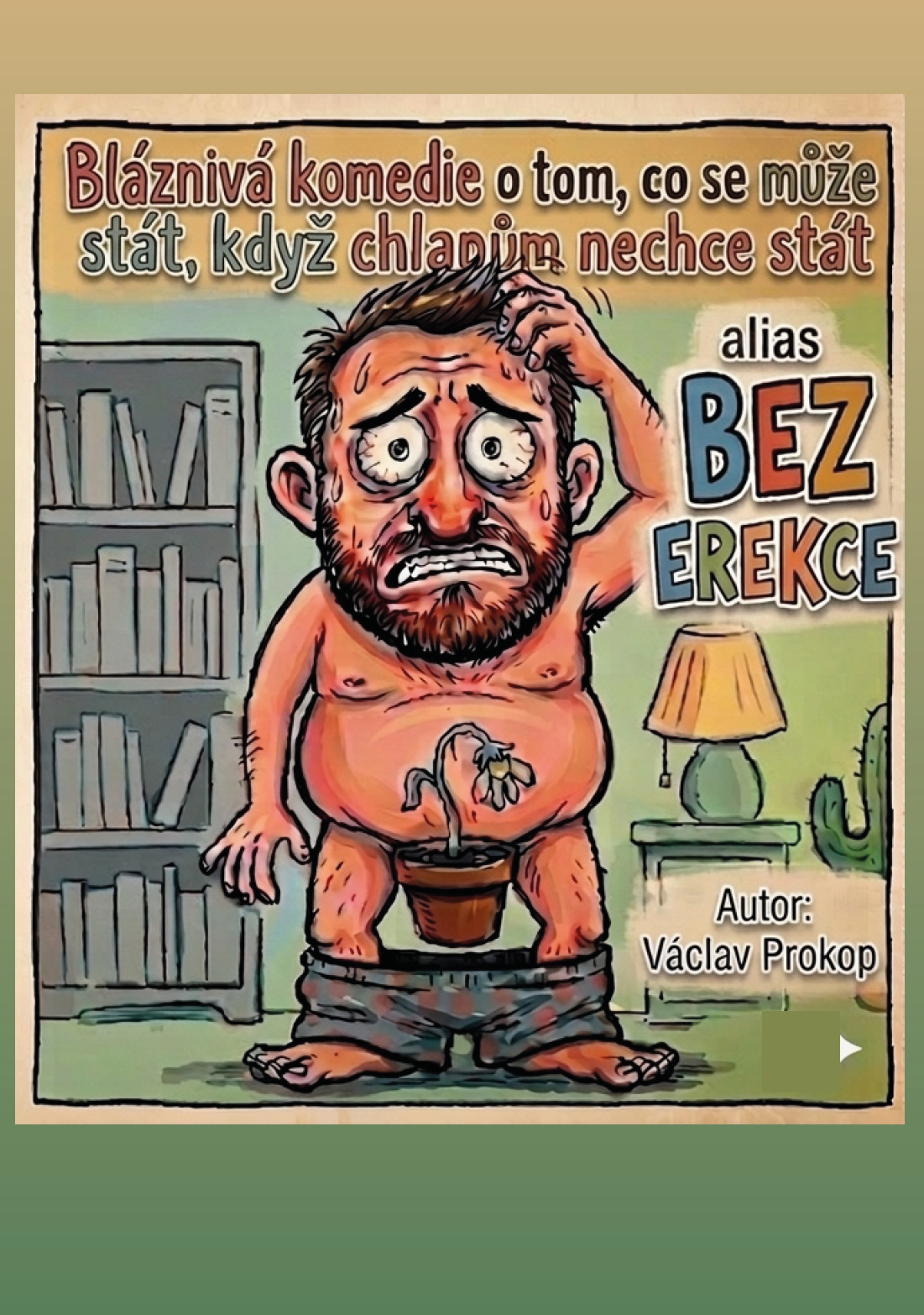 Bláznivá komedie o tom, co se může stát, když chlapům nechce stát! alias Bez erekce